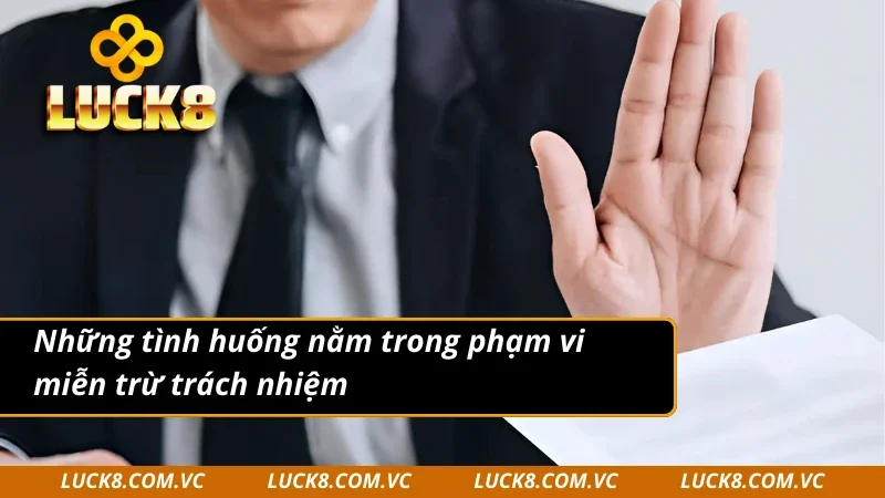 Những trường hợp nhà cái miễn trừ trách nhiệm